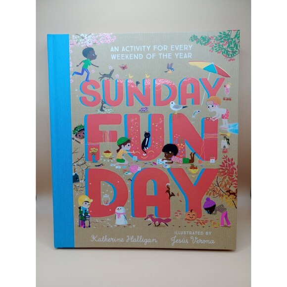 Sunday Funday: an Activity for Every Weekend of the Year by Katherine... - Picture 1 of 12